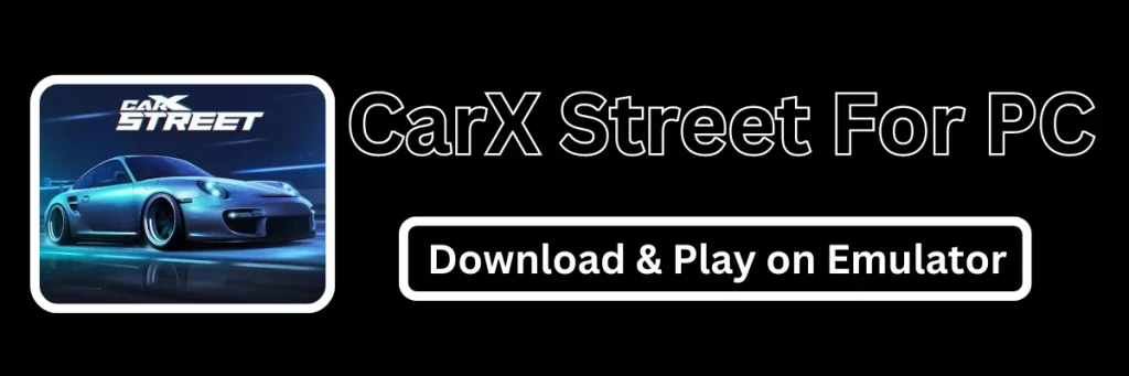 CarX Street MOD APK Download Latest v1.3.2 for PC 2024