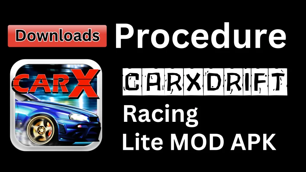 Download Procedure of CarX Drift Racing Lite Mode APK