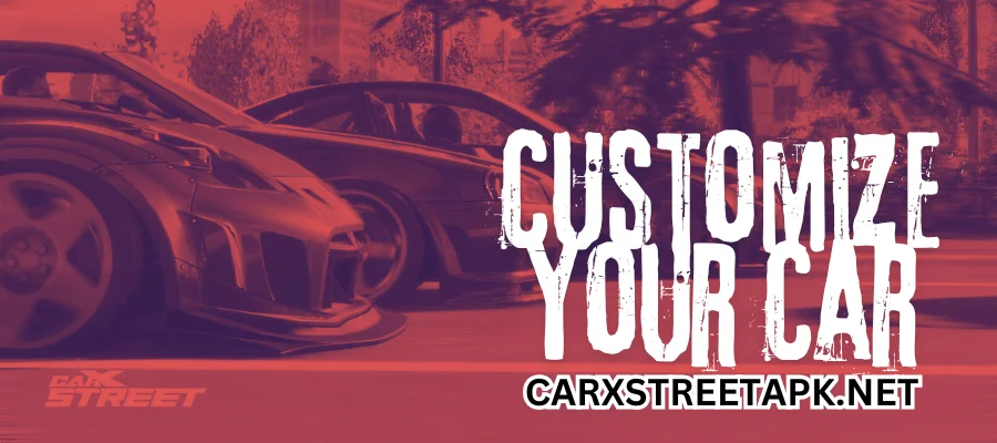 How to Customize your favorite Cars in CarX Street Game